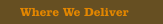 Where We Deliver